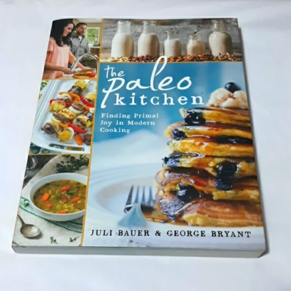 The Paleo Kitchen Cookbook Finding Primal Joy in Modern Cooking